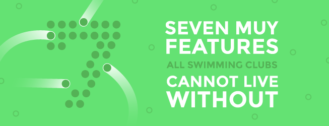 Seven muy features all swimming clubs cannot live without